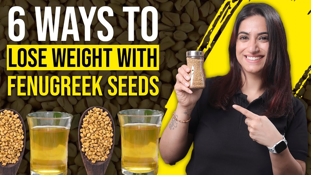 6 Ways to Lose Weight with Fenugreek Seeds Water( मेथी दाना ) | By GunjanShouts