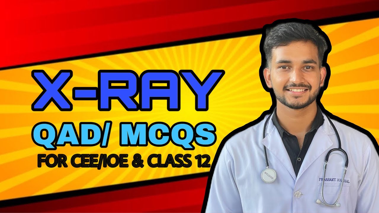 X- RAYS QAD/MCQS | Modern Physics | Prashant Physics | CEE/IOE & Class 12