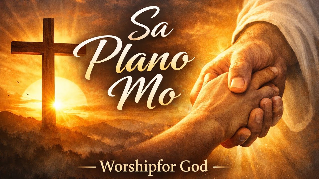 Sa Plano Mo | Tagalog Worship Song | Worshipfor God | Christian Worship Tagalog | #christianmusic
