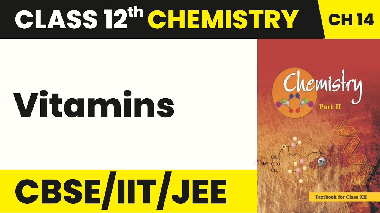 Class 12 Chemistry Chapter 14 | Vitamins - Biomolecules (2022-23)