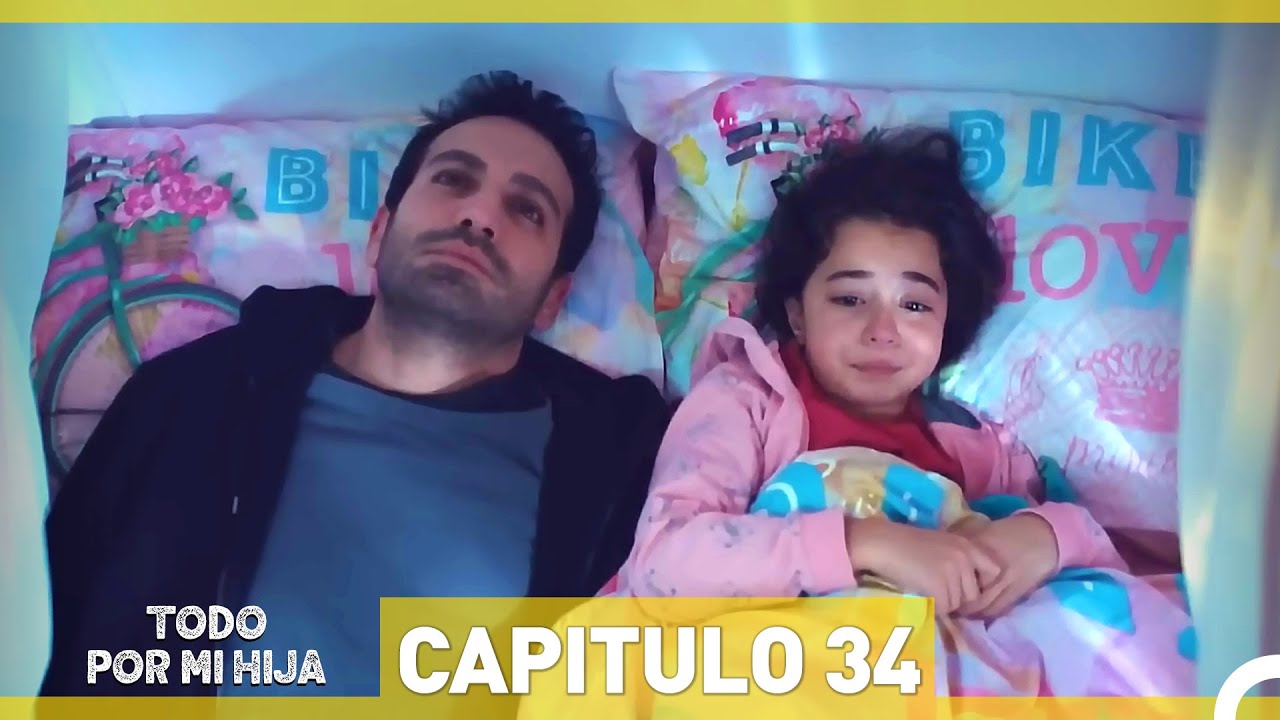 Todo Por Mi Hija - Capitulo 34