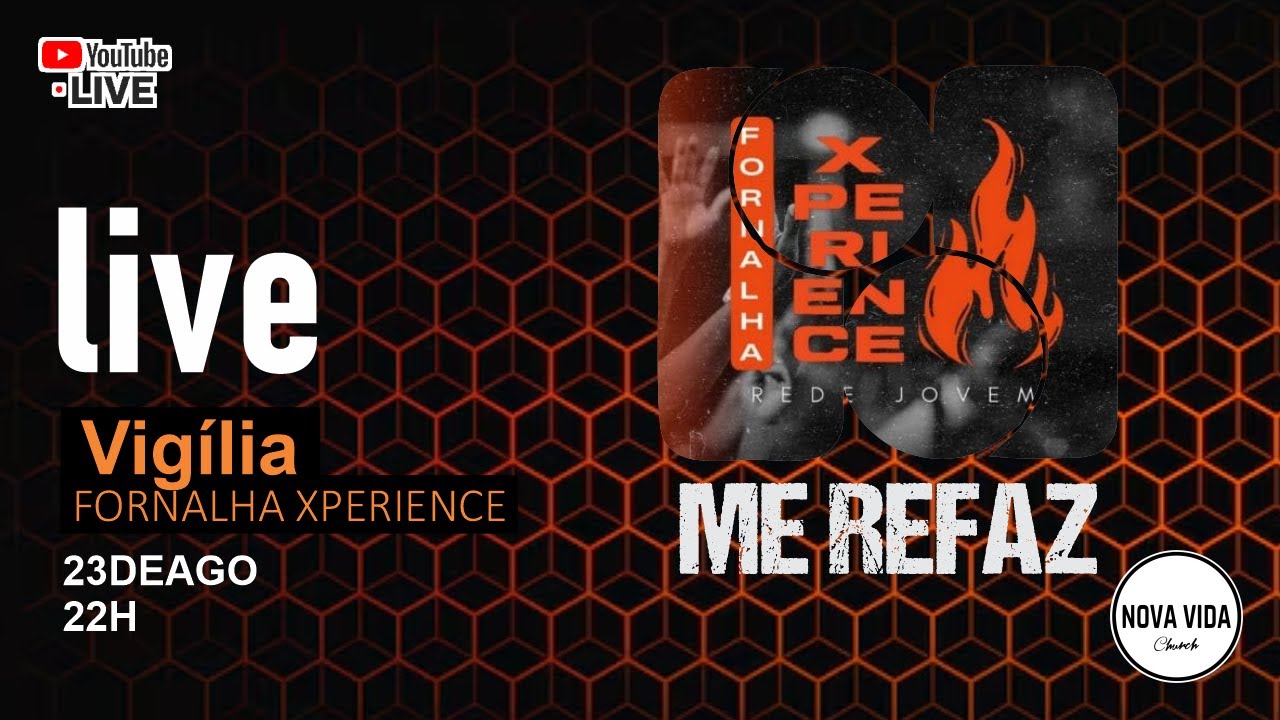 Live Vigília Fornalha Xperience 14/02 23h | Me Refaz | Nova Vida Church São Borja
