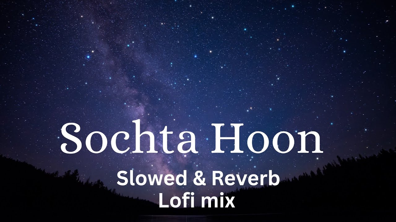 Sochta hoon ki woh kitne masoom thay (slowed & reverb)🔥🔥🔥 best lofi song 🎶 #youtube #song #lofi 