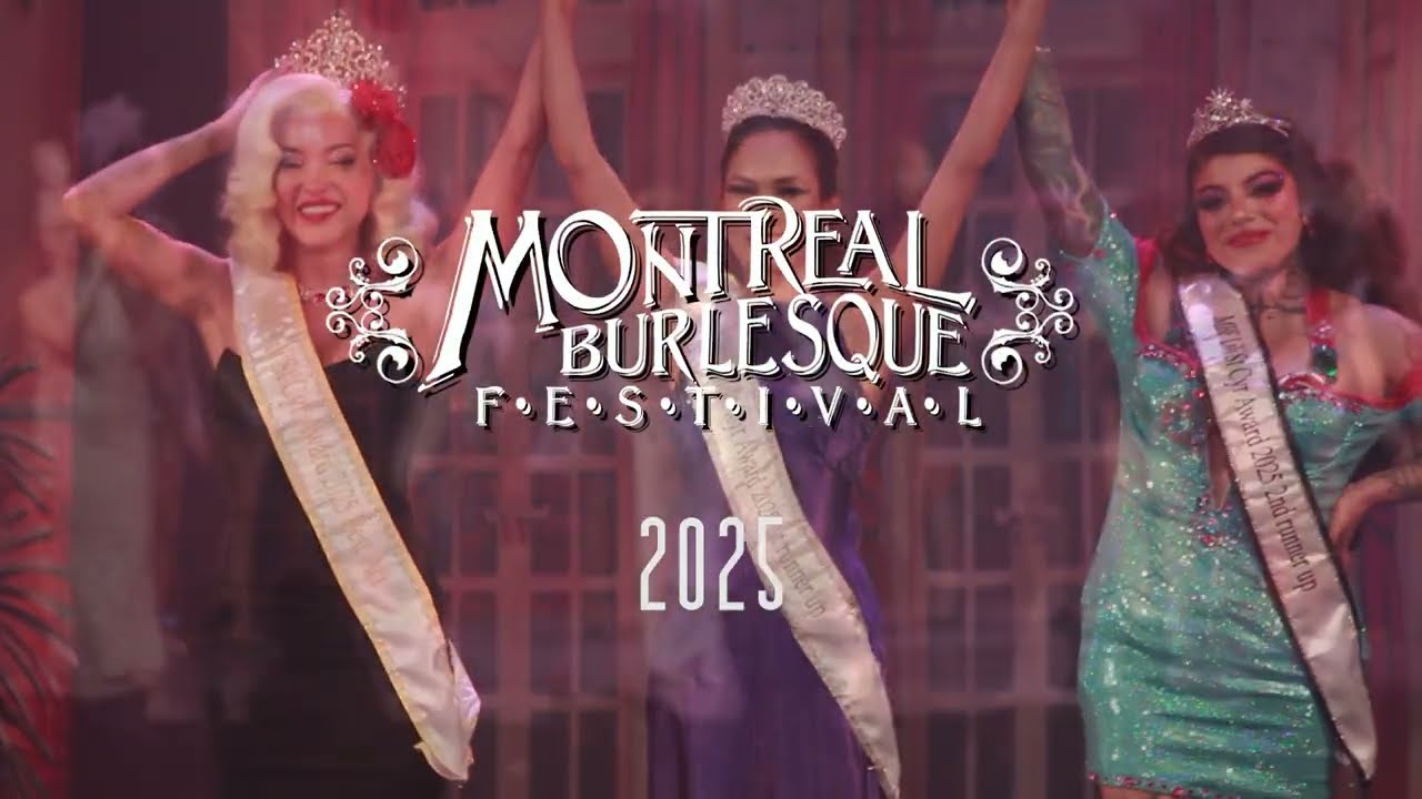 Montreal Burlesque Festival 2025 Wrap up!