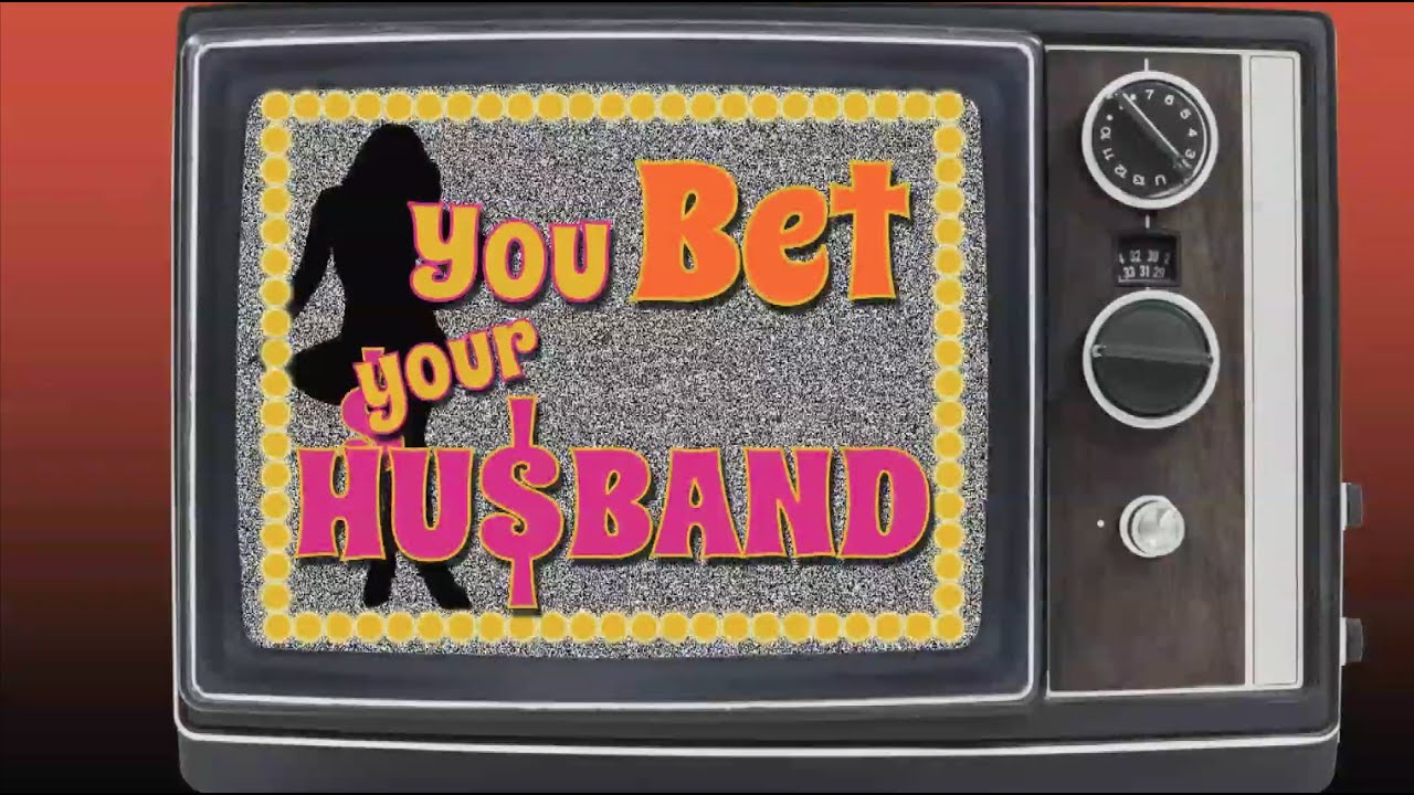 You Bet Your Husband