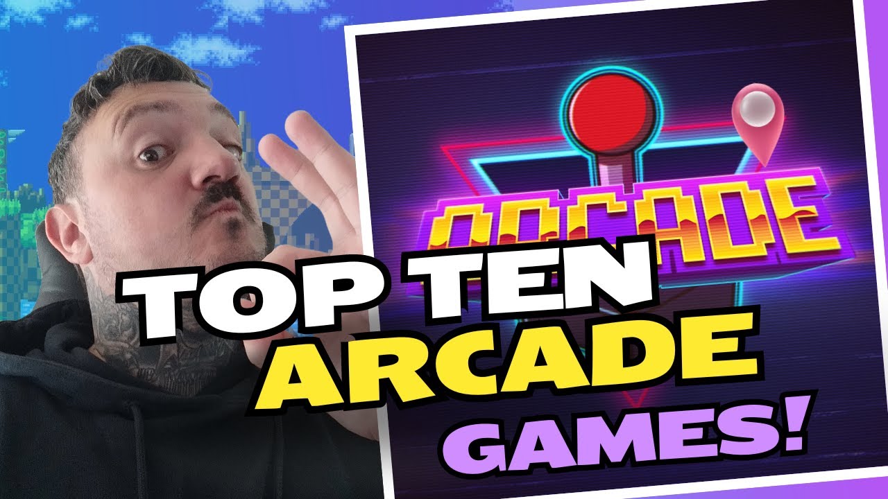 Top Ten Arcade Games
