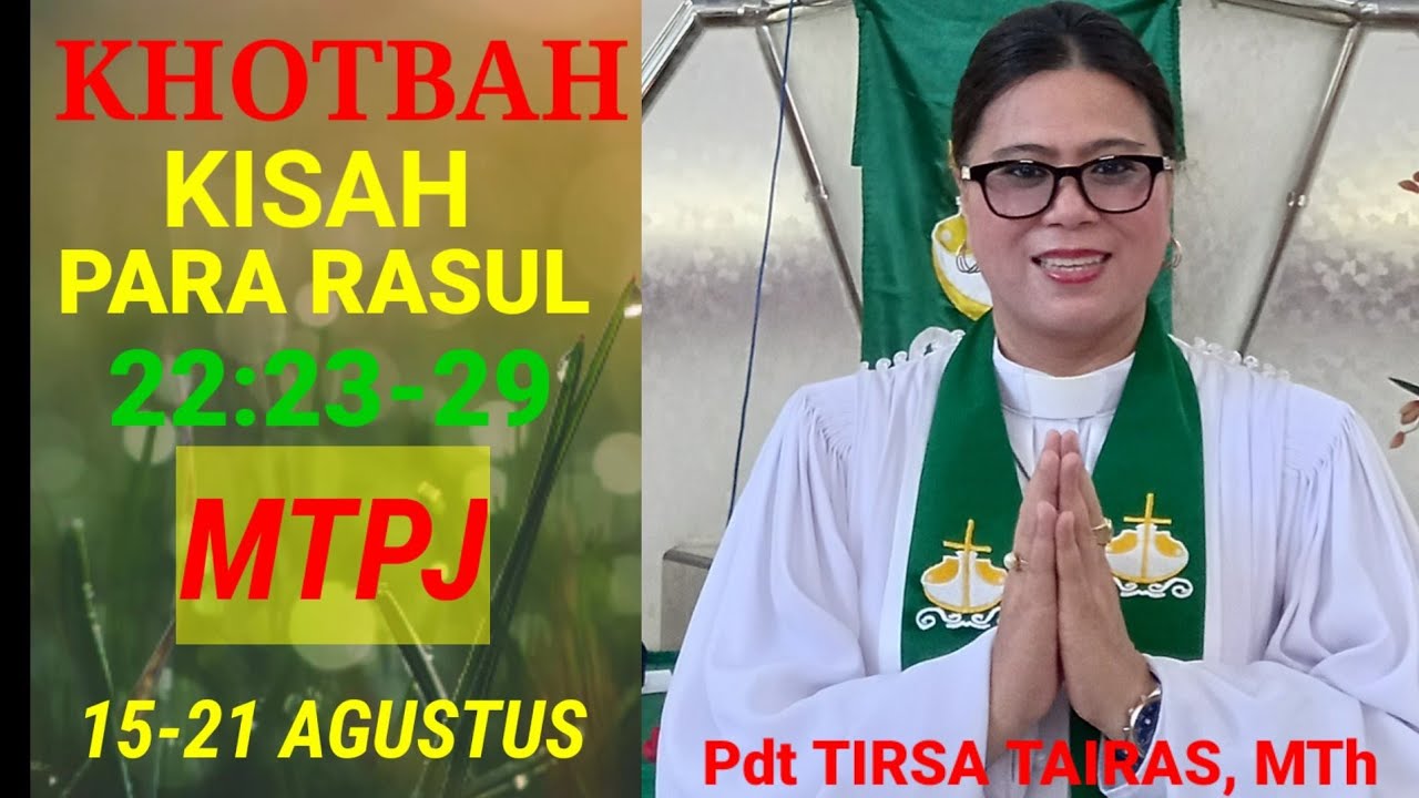 KHOTBAH KISAH PARA RASUL 22:23-39 // KHOTBAH MTPJ 15-21 AGUSTUS 2021