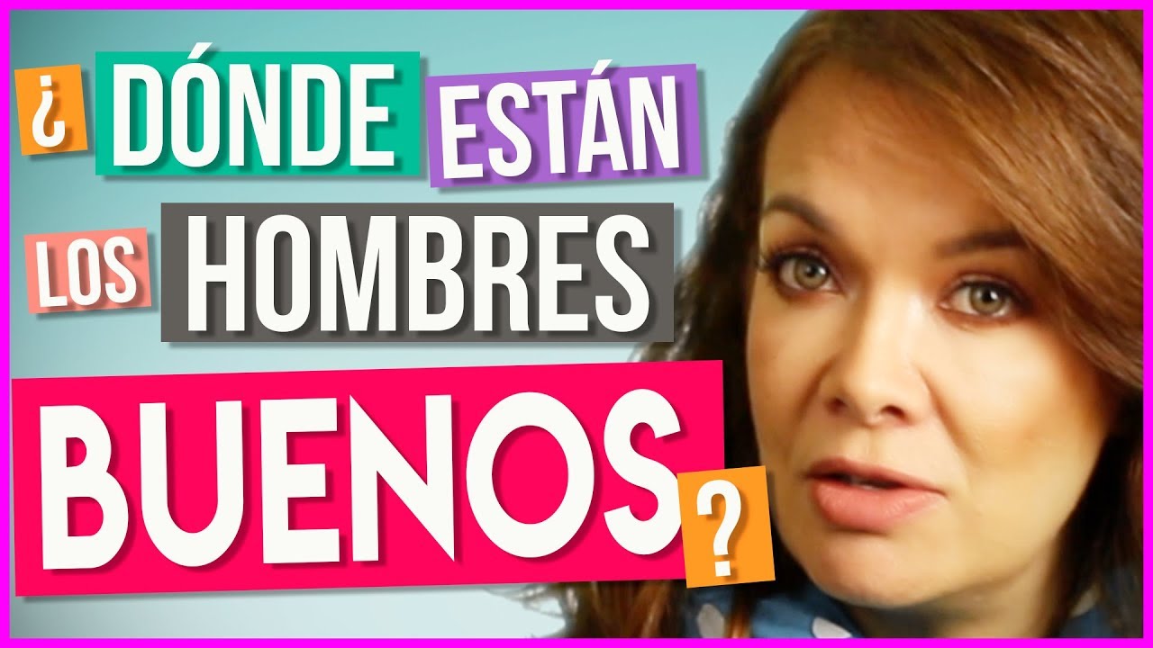 Cómo Encontrar un Buen Hombre | Hombres que valen la pena