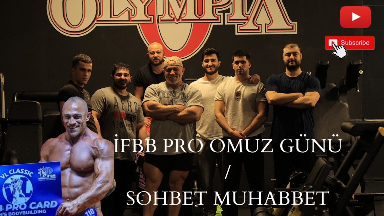 İFBB PRO SHOULDER DAY/SOHBET MUHABBET