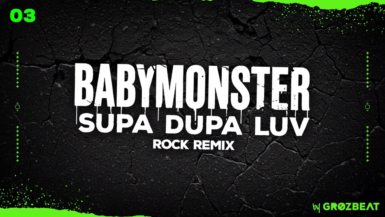 BABYMONSTER - SUPA DUPA LUV // ROCK REMiX