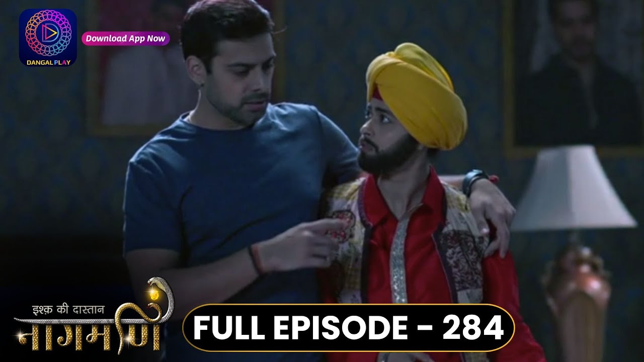 Ishq Ki Dastaan Naagmani | Full Episode 284 | Dangal TV