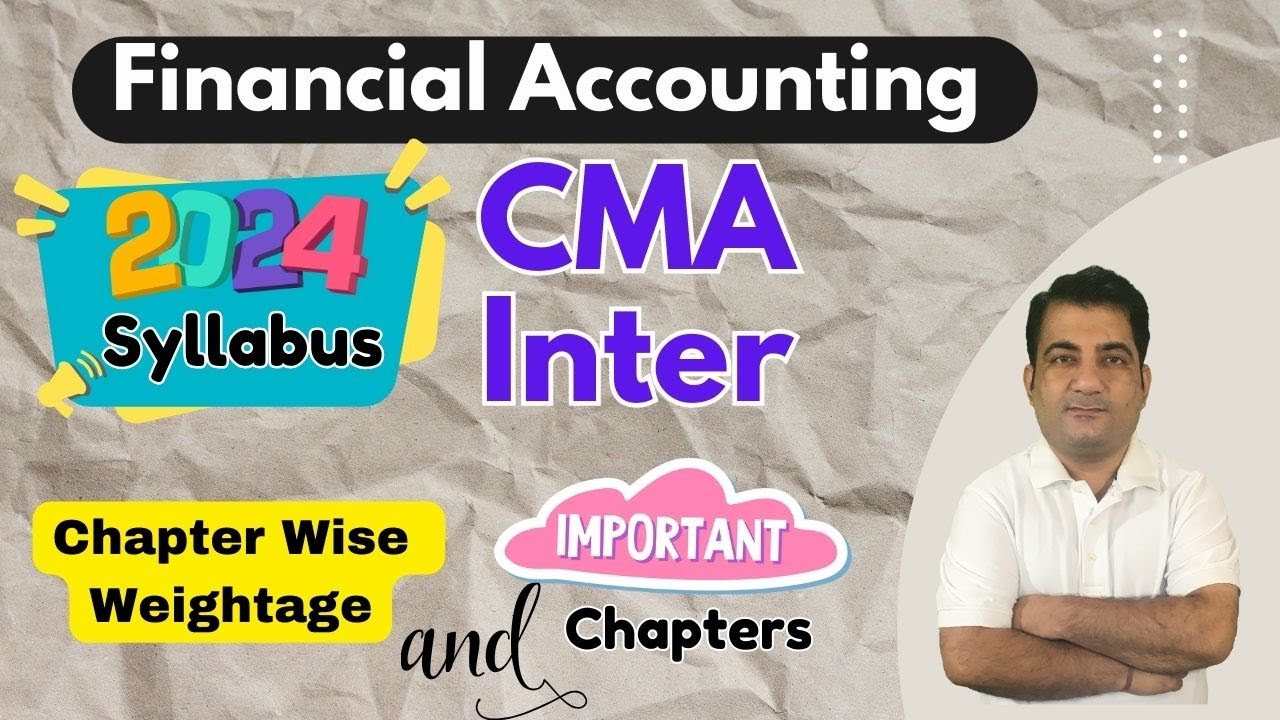 CMA Inter Financial Accounting Syllabus, Chapter Wise Weightage & Important Chapters 