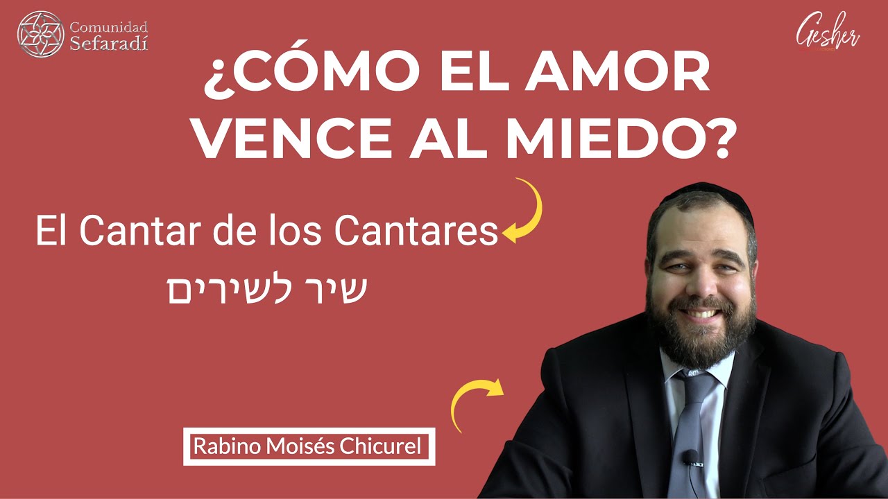 ¿CÓMO EL AMOR VENCE AL MIEDO? - Por el Rabino Moisés Chicurel