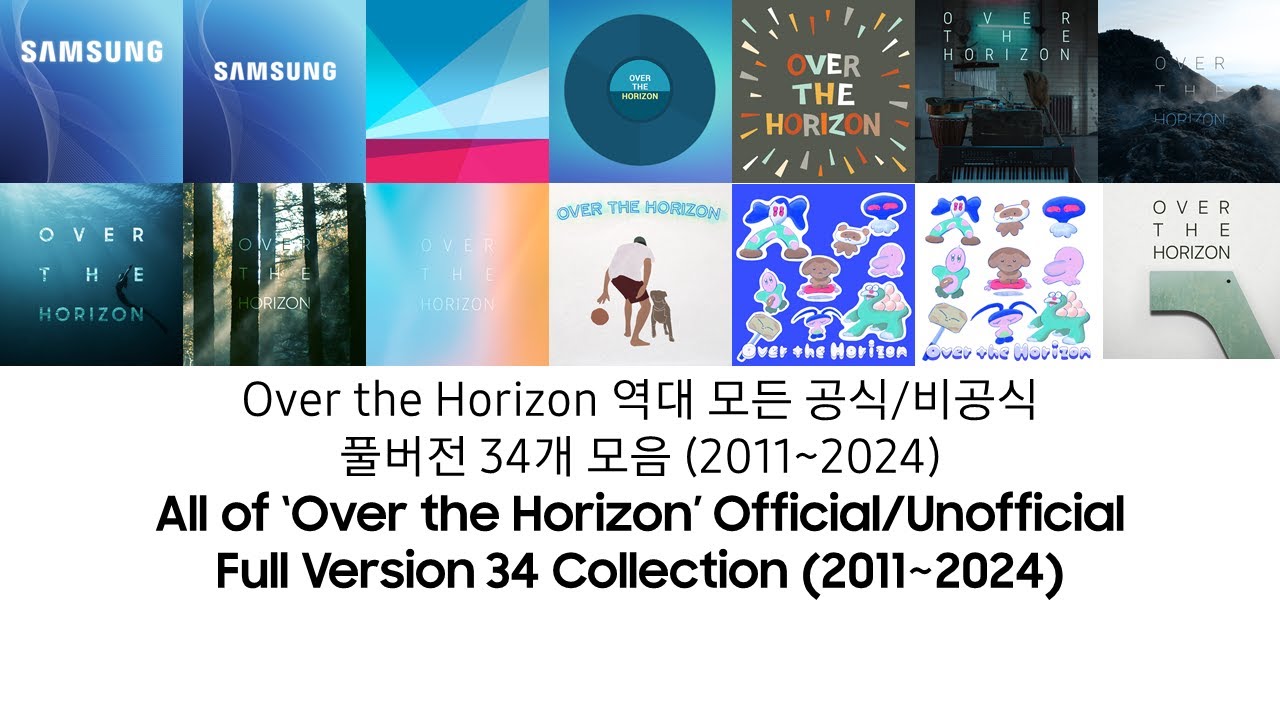 Over the Horizon 풀버전 34개 모음 (2011~2024) (Over the Horizon Full Version 34 Collection)