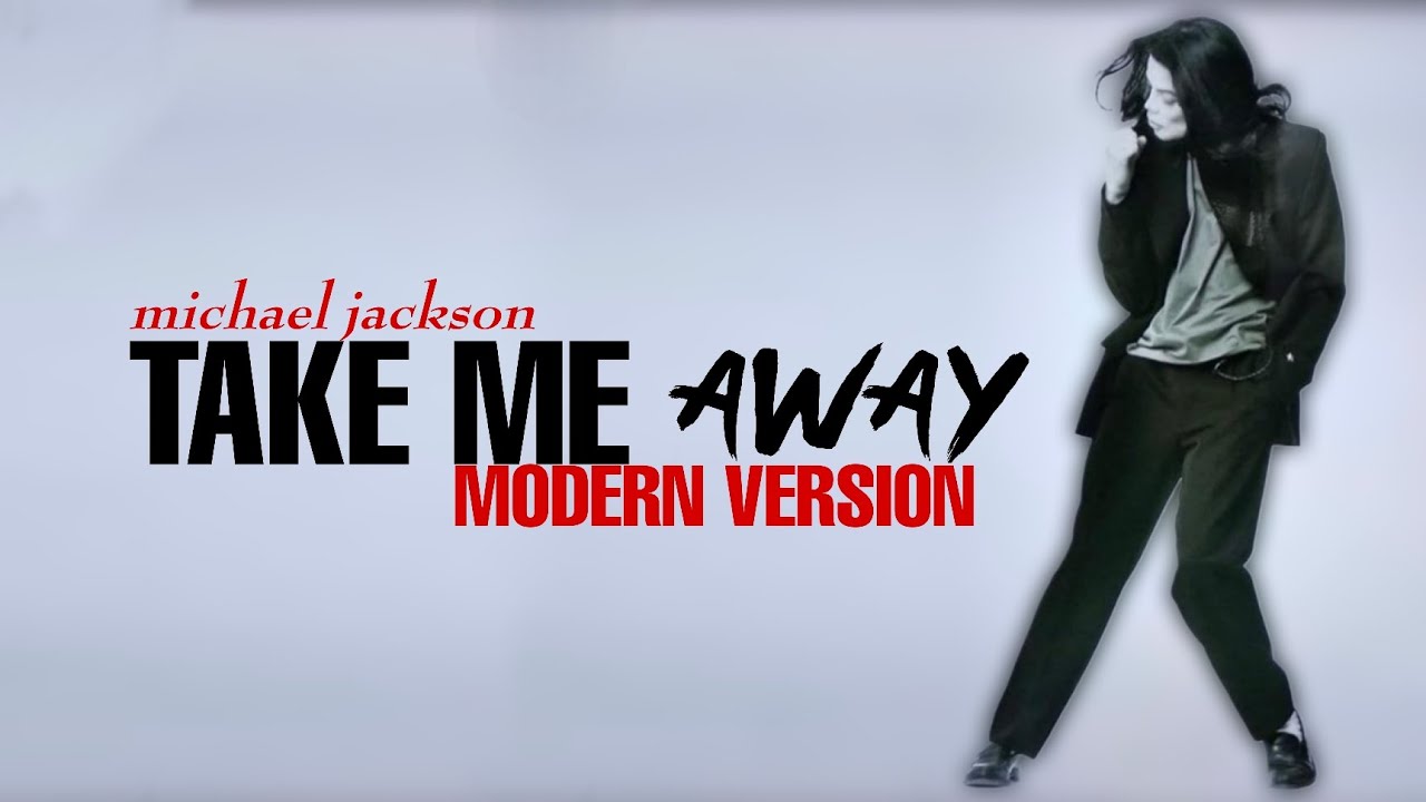 [A.I] Take Me Away (Modern Version) - Michael Jackson