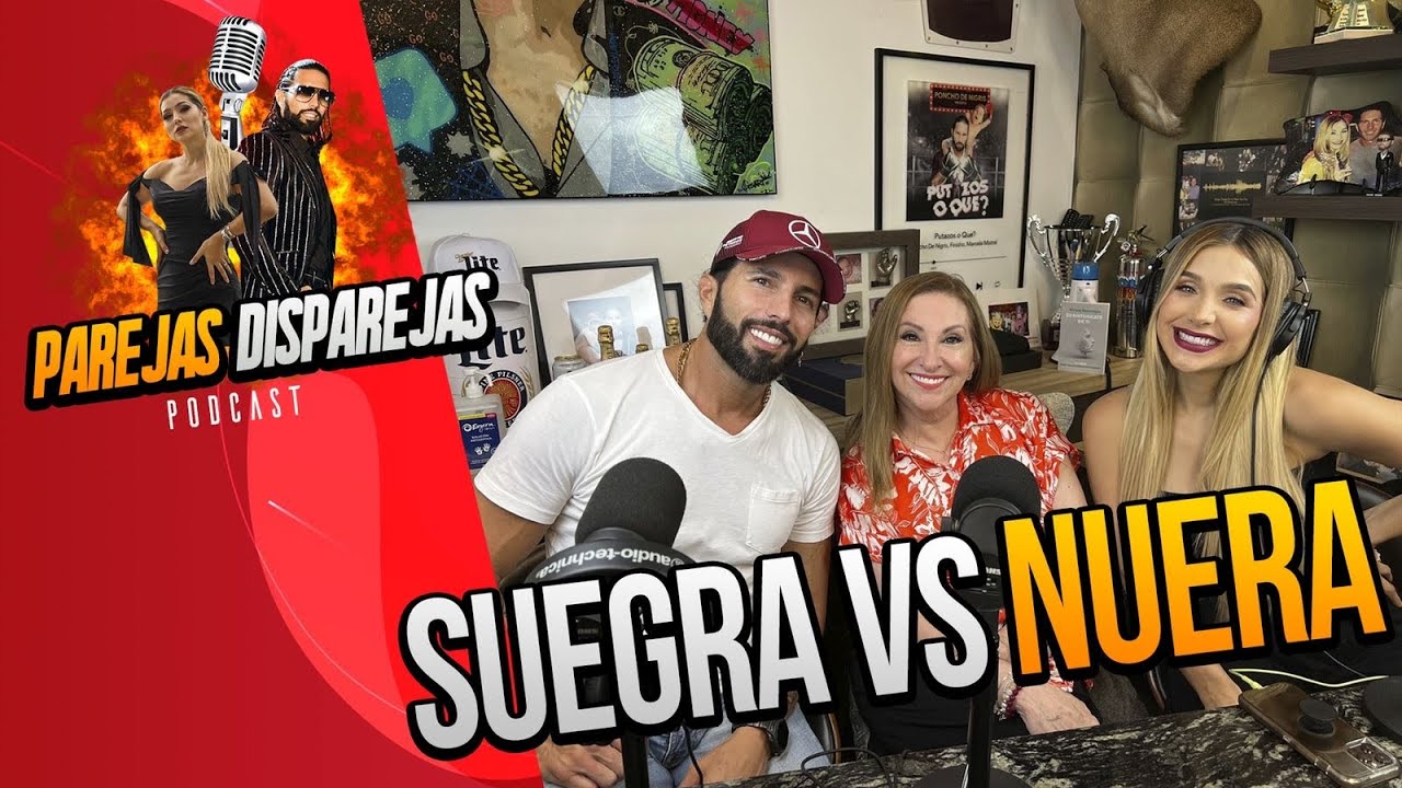 PAREJAS DISPAREJAS | SUEGRA VS NUERA | SESION 43