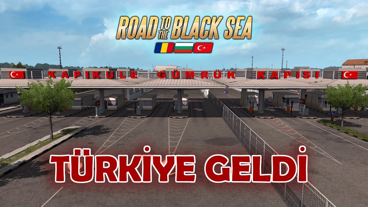 RESMEN GELDİ !! Kapıkule Gümrük Kapısı - EDİRNE (Karadeniz'e Giden Yol) | ETS 2