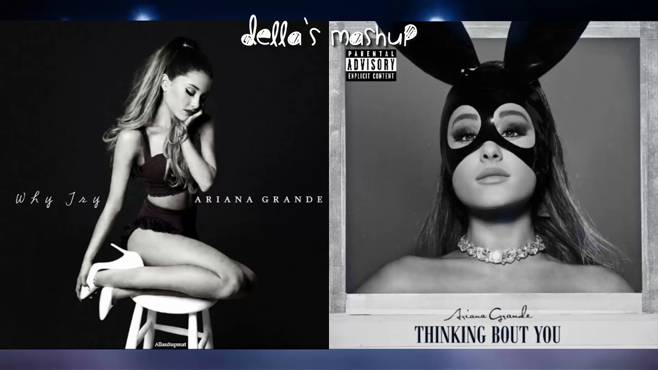 Why Think Bout You - Ariana Grande (Requested Mixed Mashup!)