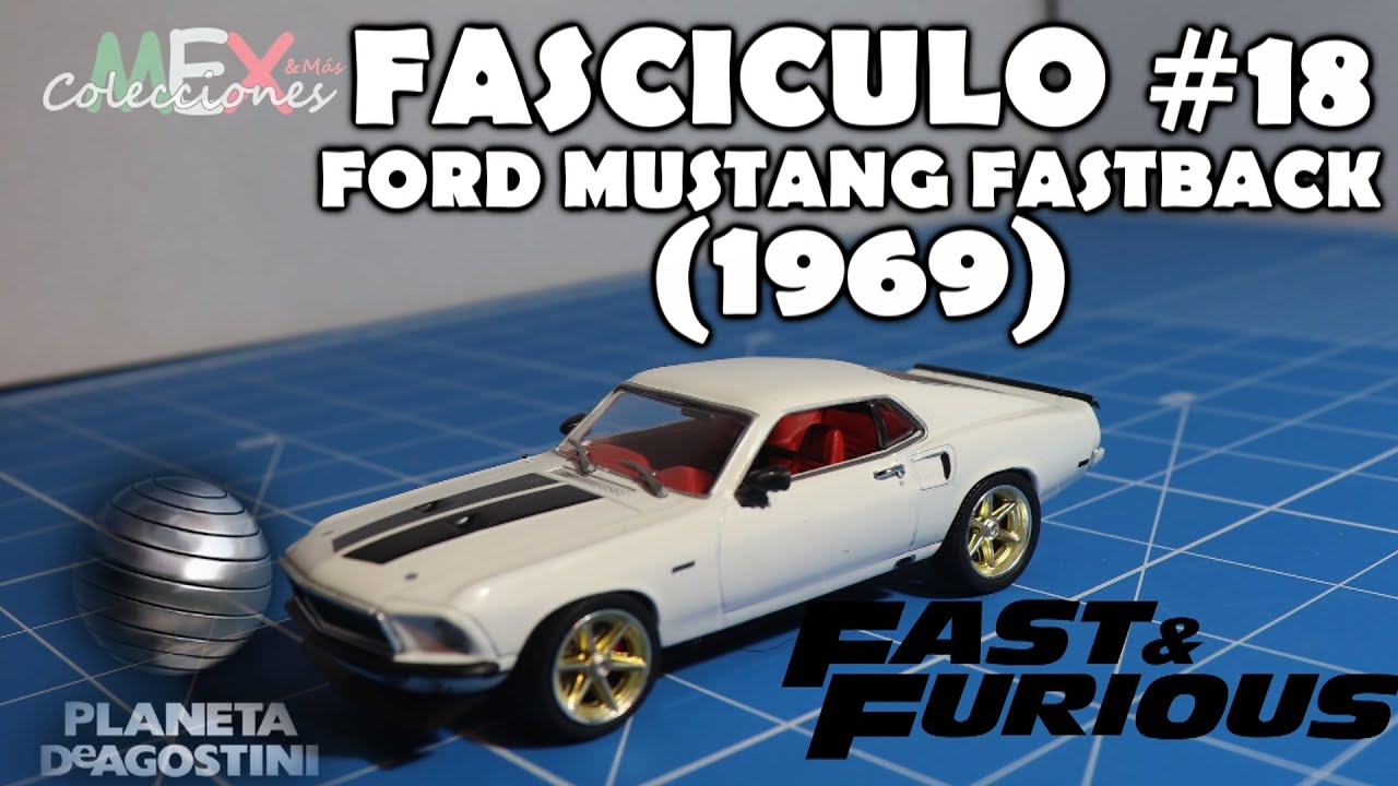 #18 FASCICULO RAPIDO Y FURIOSO | PLANETA DE AGOSTINI | FORD MUSTANG FASTBACK 1969
