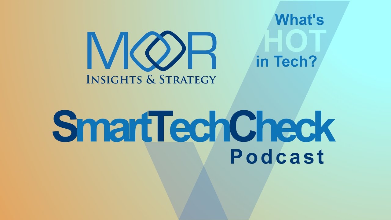 SmartTechCheck Podcast by Moor Insights & Strategy (3-23-21)