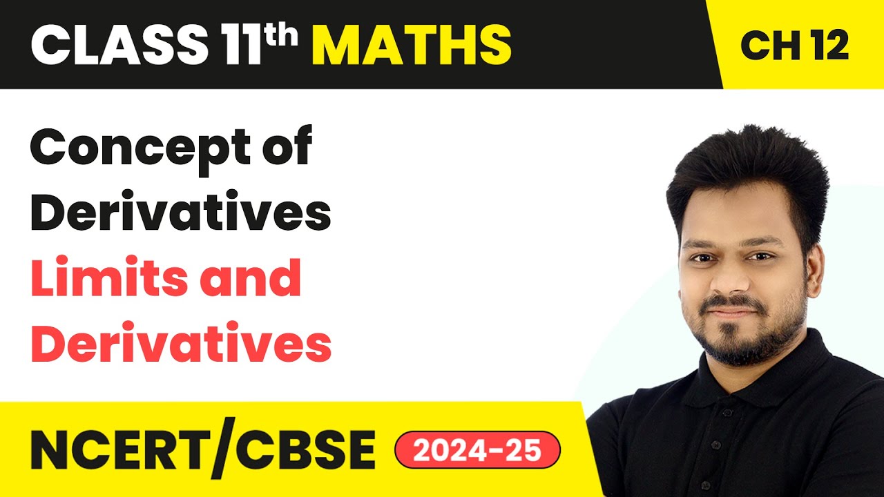 Concept of Derivatives - Limits and Derivatives | Class 11 Maths Chapter 12 | CBSE 2025-26