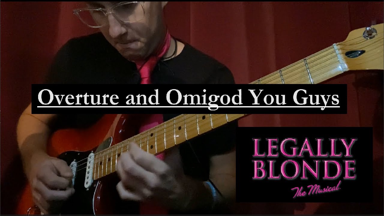 Legally Blonde - Overture and Omigod You Guys | Guitar Pit Cam