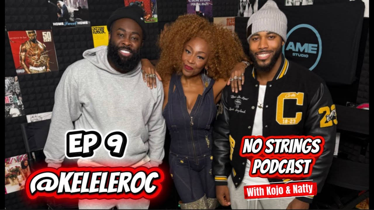 No Strings Podcast | Episode 9 | Feat Kele Le Roc 