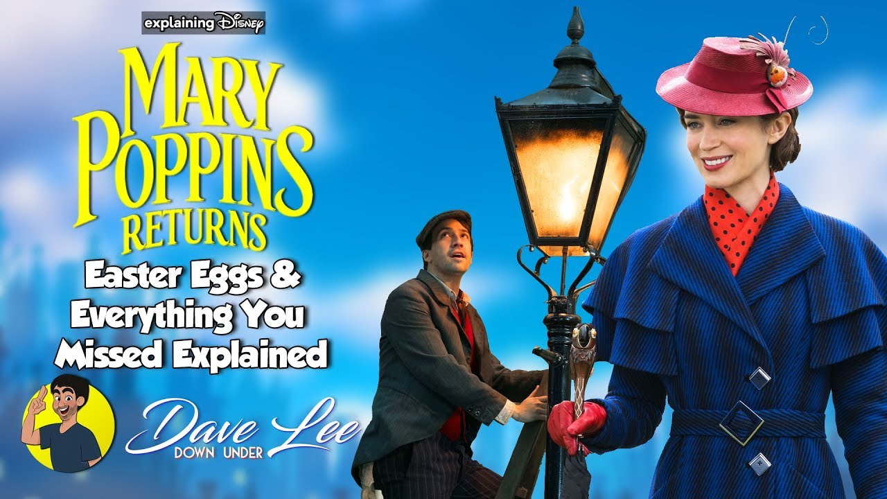 MARY POPPINS RETURNS - Everything You Missed, Easter Eggs, Cameos, Movie & Book References Explained