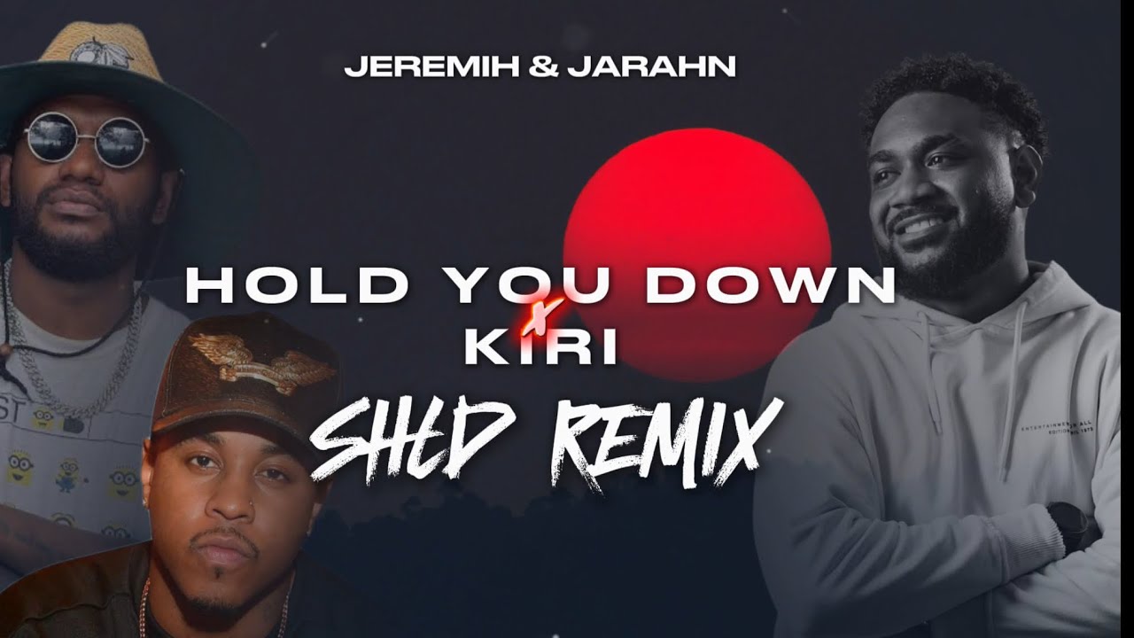 Hold You Down X Kiri (SHLD Remix) ft Jeremih & Jarahn
