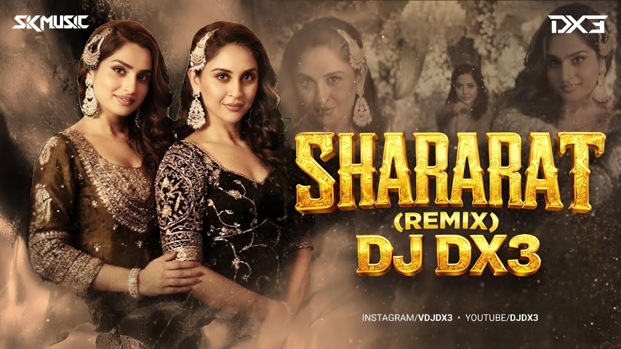 Shararat (Remix) Jasmine Sandlas | DJ DX3 | SK MUSIC VFX | Dhurandhar 