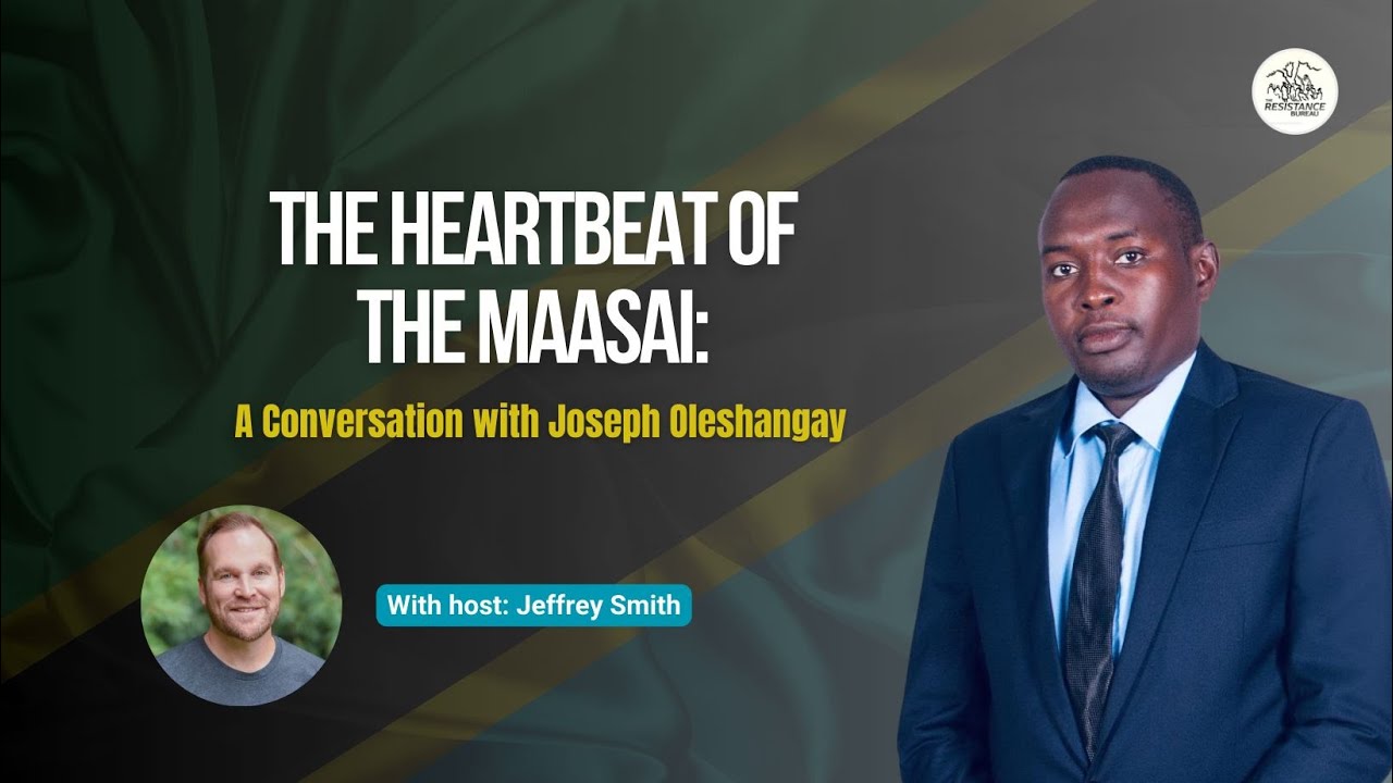 Maasai Resistance Against Violent Evictions with Activist Joseph Oleshangay