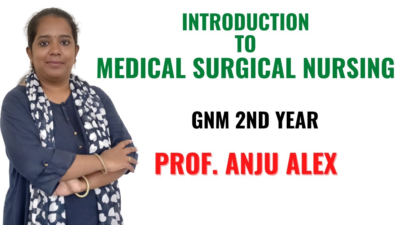 GNM 2nd Year II Introduction to Medical Surgical Nursing II Medical Surgical 1 II