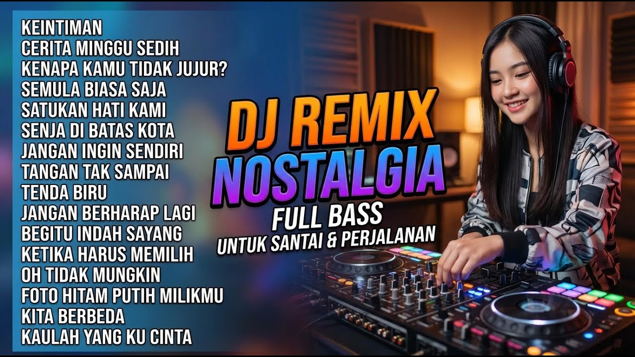 DJ NOSTALGIA COVER TOP HITS 🔥 REMIX LAGU LAWAS PALING POPULER DAN ENAK DIDENGAR