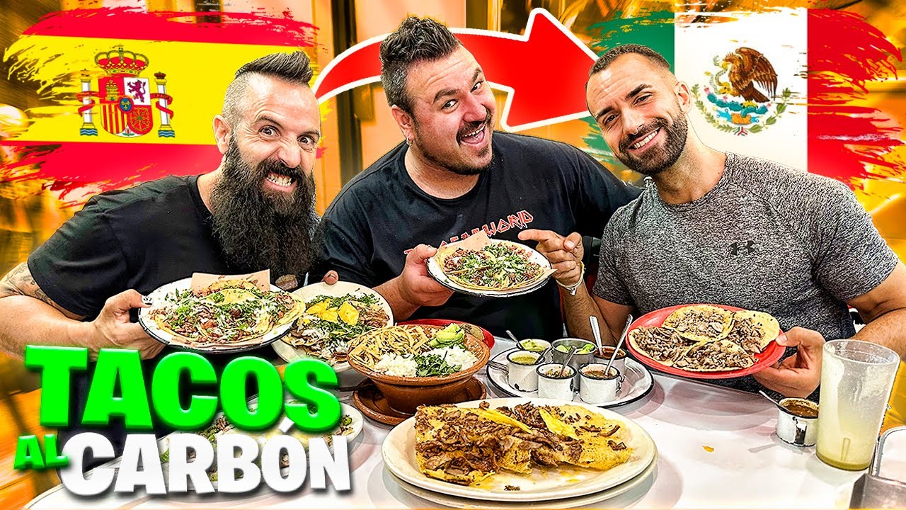 ESPAÑOLES DESCUBREN LOS TACOS AL CARBÓN EN MÉXICO