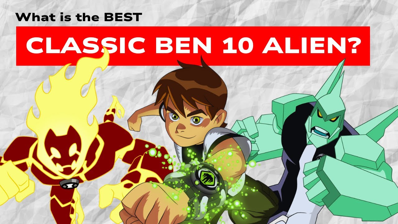 What is the BEST Ben 10 Alien?