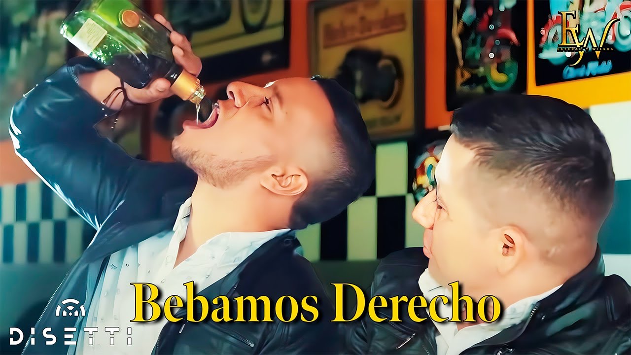 Esteban Y Wilson - Bebamos Derecho (Video Oficial)