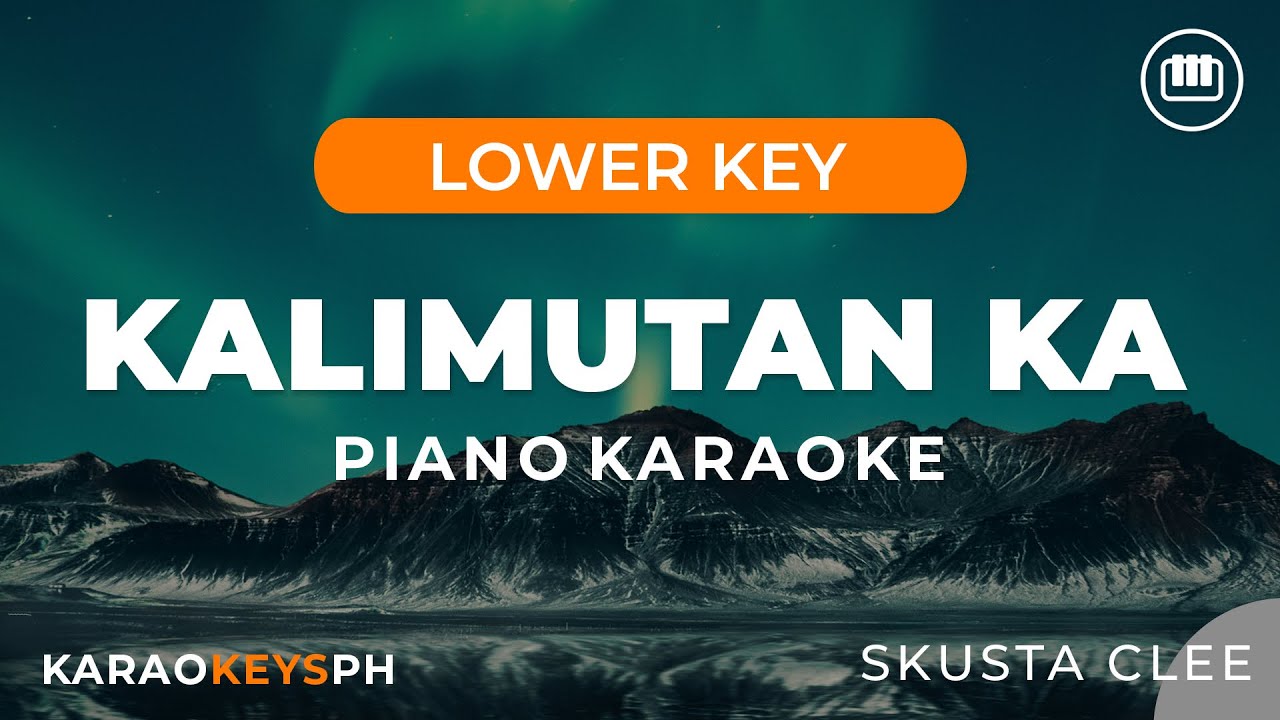 Kalimutan Ka - Skusta Clee (Lower Key - Piano Karaoke)