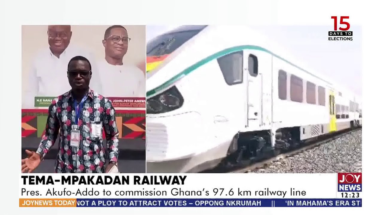 Tema - Mpakadan Railway: Pres. Akufo-Addo to commission Ghana's 97.6 km railway line | JoyNews Today