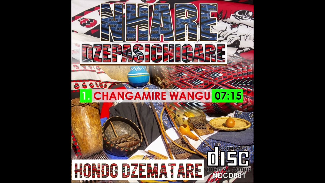 Nhare Dzepasichigare -CHANGAMIRE WANGU