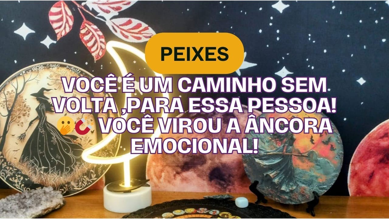 PEIXES ♓ 🧲 Você virou a âncora emocional dessa pessoa, e ela percebeu agora!