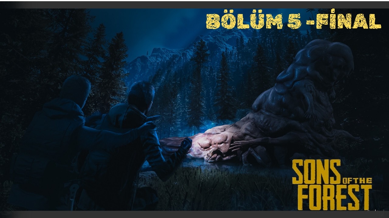 BİTSİN ARTIK BU ÇİLE | SONS OF THE FOREST - BÖLÜM 5 - FİNAL