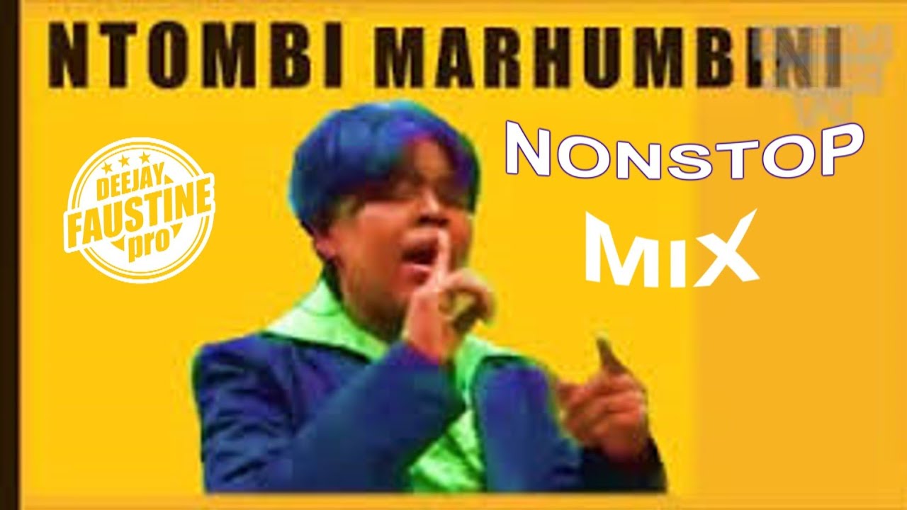 BEST OF NTOMBI MARHUMBINI TRENDING SOUTH AFRICAN MUSIC FULL HD VIDEO MIX 2023 BY DEEJAY FAUSTINE