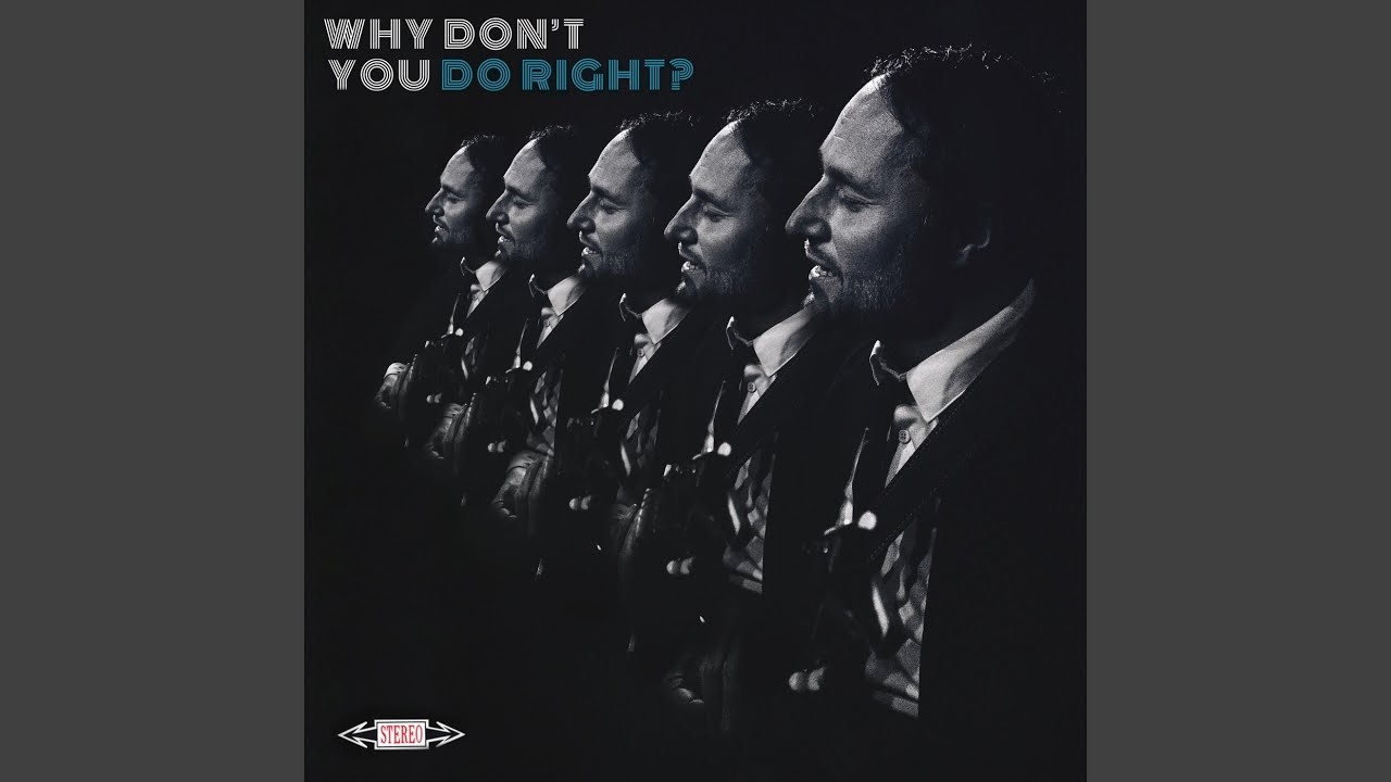 Why Don't You Do Right?