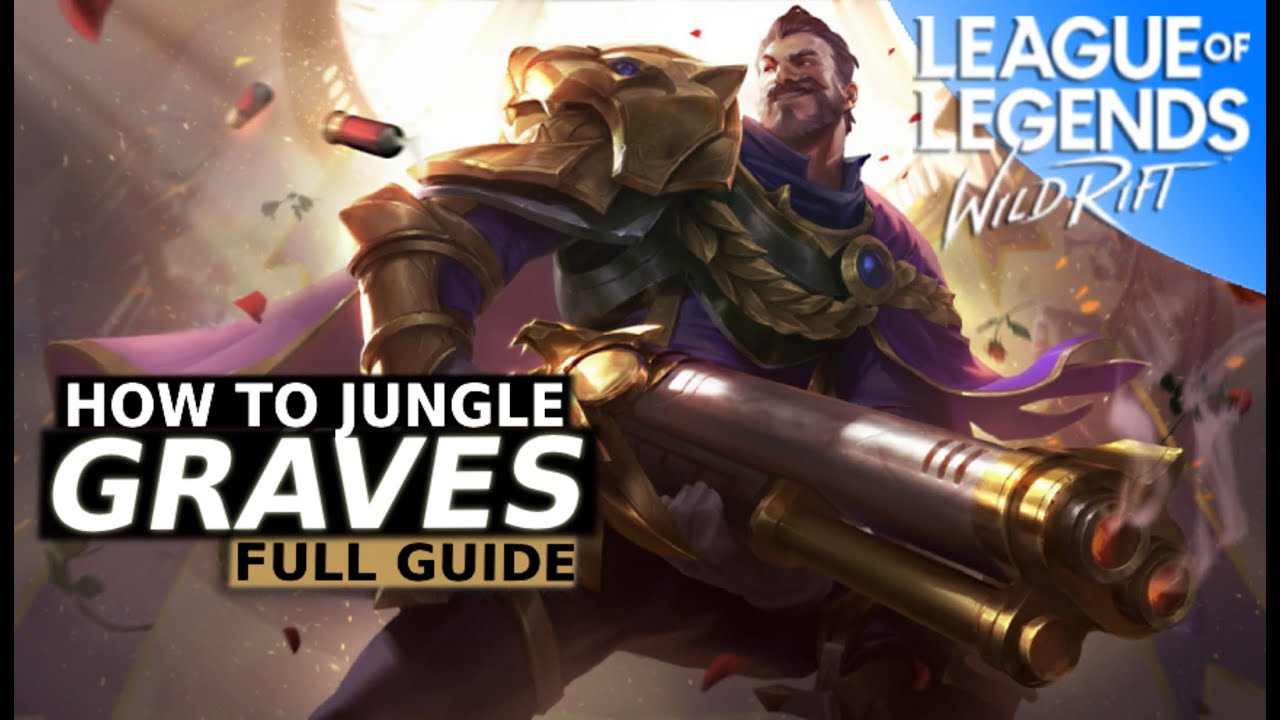 Wild Rift Graves Jungle Guide - The Best! [Voice Over]