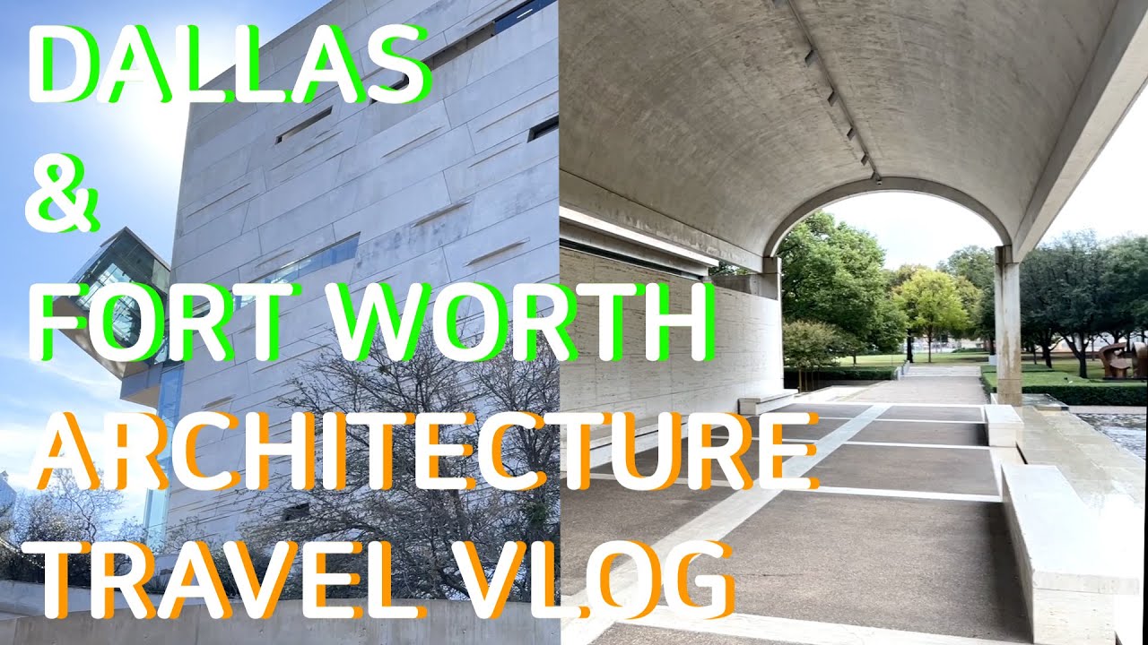 Dallas and Fort Worth Architecture Travel: A Three-Day Journey