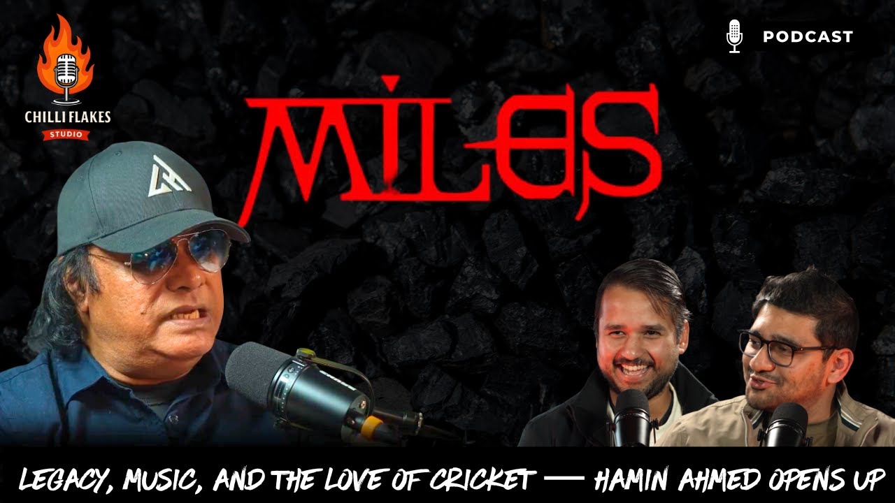 Legacy, Music, and the Love of Cricket — Hamin Ahmed Opens Up | Miles | S2 | EP 1