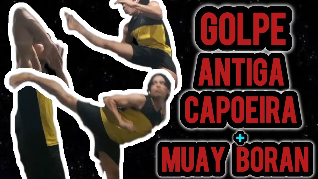 APRENDA O CHUTE DA ANTIGA CAPOEIRA E MUAY BORAN