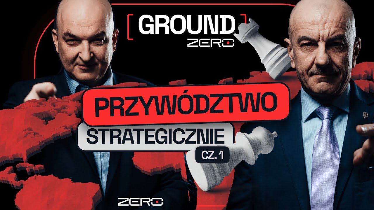 GROUND ZERO #28: PRZYW&Oacute;DZTWO STRATEGICZNE - CZĘŚĆ 1.