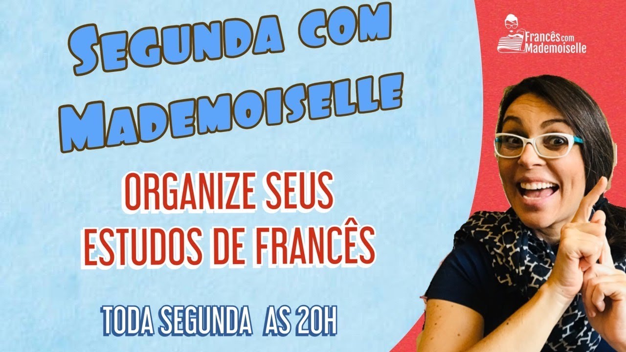 ESTUDOS DE FRANCÊS: Como se organizar para alcançar a sonhada fluência em francês!