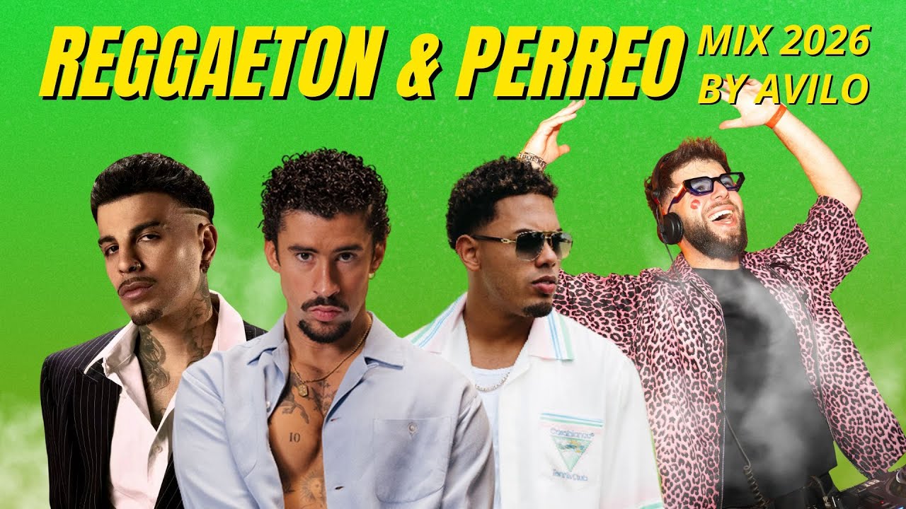 REGGAETON&PERREO MIX 2026 (Bad Bunny, Rauw Alejandro, Myke Towerz, J Balvin, Sfera Ebbasta)|By AVILO